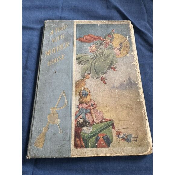 Vintage Book "A Trip  with Mother Goose" Very Old‎ - Picture 1 of 12